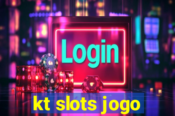 kt slots jogo